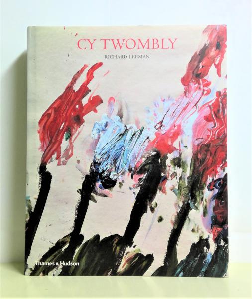 CY TWOMBLY : a monograph サイ・トゥオンブリー(Richard Leeman CY TWOMBLY : a monograph サイ・トゥオンブリー(Richard Leeman