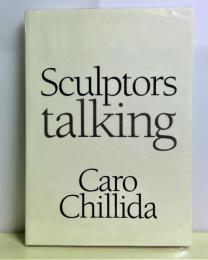 アンソニー・カロ/エドゥアルド・チリーダ　Anthony Caro/Eduardo Chillida : Sculptors Talking