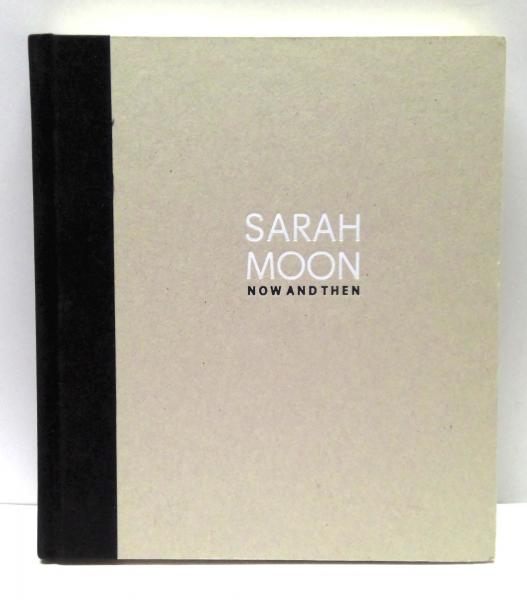 Sarah Moon: Now and Then(Sarah Moon サラ・ムーン) / 古本