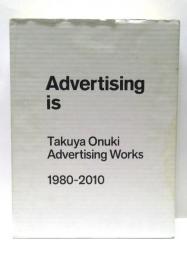 Advertising is Takuya Onuki Advertising Works 1980-2010