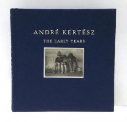 Andre Kertesz : The Early Years　アンドレ・ケルテス写真集