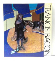 フランシス・ベーコン　Francis Bacon : Paintings 1945-1982
