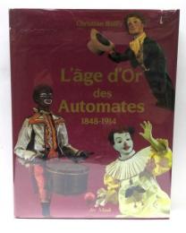 L'age d'or des Automates : 1848-1914　オートマタの黄金時代