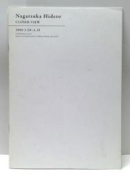 長塚秀人 : CLOSER VIEW