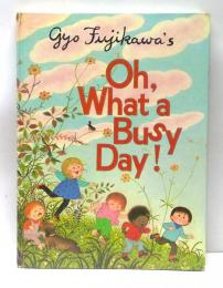 Oh, What A Busy Day!