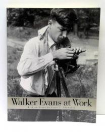ウォーカー・エヴァンス　Walker Evans at Work