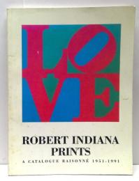 Robert Indiana Prints: A Catalogue Raisonne 1951-1991