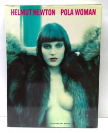Helmut Newton : Pola Woman　ヘルムート・ニュートン写真集
