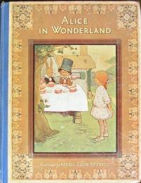 Alice in Wonderland, illus. by Mabel Lucie Attwell （洋書）Ｍ．Ｌ．アトウェル挿画　「Ｌ．キャロル　不思議の国のアリス」