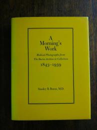 A Morning's Work
Medical Photographs from the Burns Archive & Collection, 1843-1939