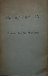 SPRING AND ALL.   Ｗ. Ｃ. ウィリアムズ　『春とすべて』  First edition, first issue, first state,