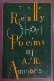 THE REALLY SHORT POEMS. OF A. R. AMMONS.  First edition, first printing,