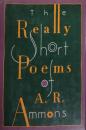 THE REALLY SHORT POEMS. OF A. R. AMMONS.  First edition, first printing,