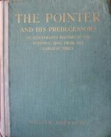 THE POINTER AND HIS PREDECESSORS.   ポインター犬   初版  限定750部  挿絵39葉  大判