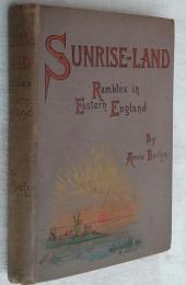 SUNRISE-LAND: Rambles in Eastern England. 初版
*アーサー・ラッカム最初期の挿絵本