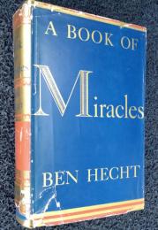 A BOOK OF MIRACLES. ベン・ヘクト「奇跡の書」　初版  著者署名入