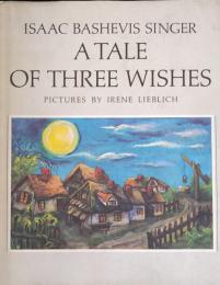 A Tale of Three Wishes. アイザック・シンガー 「 三つの願いの物語」　初版