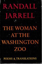 The Woman at the Washington Zoo. ジャレル「ワシントン動物園の女性」
First edition