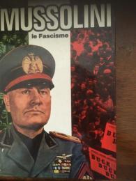 MUSSOLINI le Fascisme