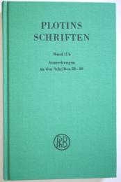 PLOTINS SCHRIFTEN Band 2b Anmerkungen zu den Schriften 22-29