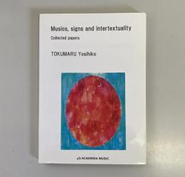 Musics, signs and intertextuality : collected papers