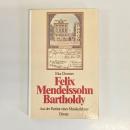 Felix Mendelssohn Bartholdy: Aus der Partitur eines Musikerlebens