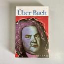 Ueber Bach: Von Musikern, Dichtern und Liebhabern: eine Anthologie (Universal-Bibliothek Nr.18065)
