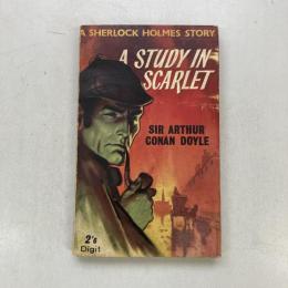 A STUDY IN SCARLET: A Sherlock Holmes Story