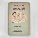 HOW TO BE AN ALIEN
