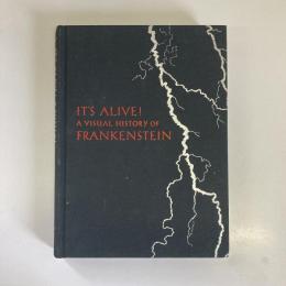 It's Alive!: A Visual History of Frankenstein