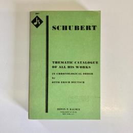 SCHUBERT: Thematic Catalogue of All His Works in Chronological Order
