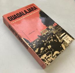 Guadalajara: La primera derrota del fascismo