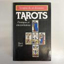 TAROTS: Pratiques et interpretations (La sagesse des arts divinatoires)