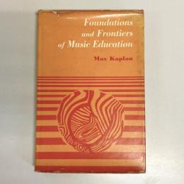 Foundations and Frontiers of Music Education