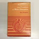 Foundations and Frontiers of Music Education