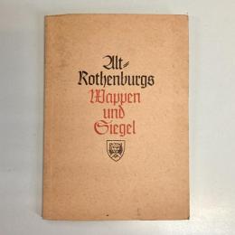 Alt-Rothenburgs Wappen und Siegel