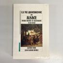 LA VIE QUOTIDIENNE EN ALSACE ENTRE FRABCE ET ALLEMAGNE 1850-1950