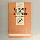 La Musique Française au XIXe Siècle (Que Sais-Je?)