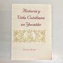 HISTORIA Y VIDA COTIDIANA EN YUCATAN　ユカタンの歴史と日常生活