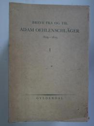 （デンマーク語）エーレンシュレーガー書簡集　BREVE FRA OG TIL ADAM OEHLENSCHLAGER 1809～1829　1～4（1.2）　5冊
