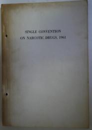 UNITED NATIONS CONFERENCE FOR THE ADOPTION OF A SINGLE CONVENTION ON NARCOTIC DRUGS，1961