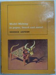 Model Making - in paper, board and metal