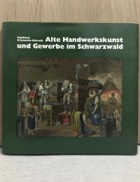 ALTE HANDWERKSKUNST UND GEWERBE IM SCHWARZWALD