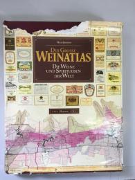 Der Grosse Weinatlas - Die Weine Und Spirituosen Der Welt