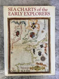 Sea Charts of the Early Explorers : 13th to 17th Century