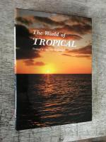 The World of Tropical