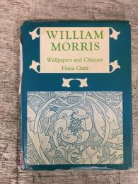 William Morris : Wallpaper and Chintzes