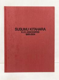 SUSUMU KITAHARA K.I.D. ASSOCIATES 1998-2004 - インテリアデザイン写真集