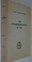 JEAN CHRYSOSTOME SUR L’INCOMPREHENSIBILITE DE DIEU 1