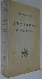 JEAN CHRYSOSTOME LETTRES A OLYMPIAS VIE ANONYME D’OLYMPIAS